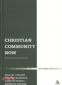 Christian Community Now: Ecclesiological Investigations