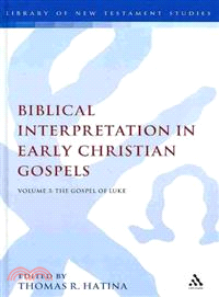 Biblical Interpretation in Early Christian Gospels: v. 3: Gospel of Luke