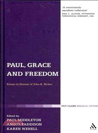 Paul, Grace and Freedom: Essays in Honour of John K.Riches