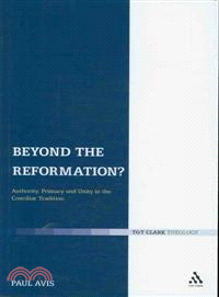 Beyond the Reformation?: Authority, Primacy and Unity in the Conciliar Tradition