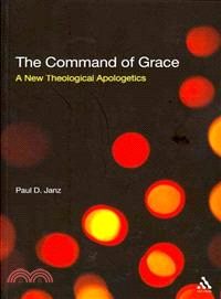 The Command of Grace: Foundations for a Theology at the Centre of Life