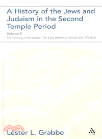 A History of the Jews and Judaism in the Second Temple Period—The Early Hellenistic Period (335-175 BCE)