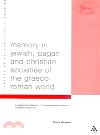 Memory In Jewish, Pagan And Christian Societies Of The Graeco-Roman World