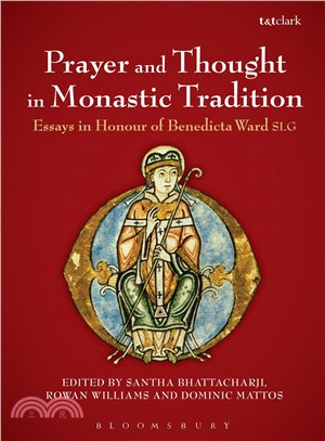Prayer and Thought in Monastic Tradition ― Essays in Honour of Benedicta Ward Slg