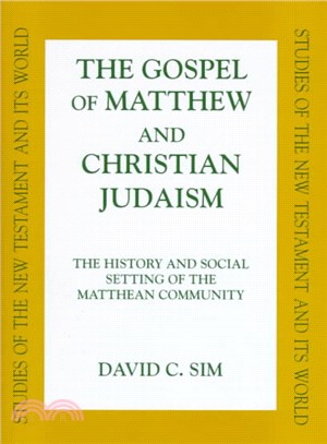 The Gospel of Matthew and Christian Judaism ― The History and Social Setting of the Matthean Community
