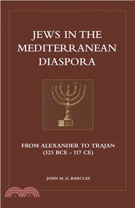 Jews in the Mediterranean Diaspora ― From Alexander to Trajan (323 Bce to 117 Ce)