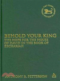 Behold Your King: The Hope for the House of David in the Book of Zechariah