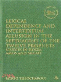 Lexical Dependence and Intertextual Allusion in the Septuagint of the Twelve Prophets ─ Studies in Hosea, Amos and Micah