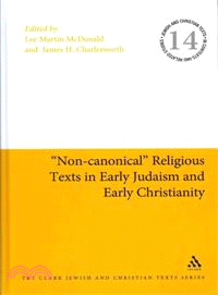 "Non-Canonical" Religious Texts in Early Judaism and Early Christianity