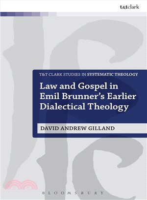 Law and Gospel in Emil Brunner's Earlier Dialectical Theology