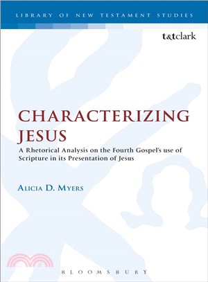 Characterizing Jesus ― A Rhetorical Analysis on the Fourth Gospel's Use of Scripture in Its Presentation of Jesus