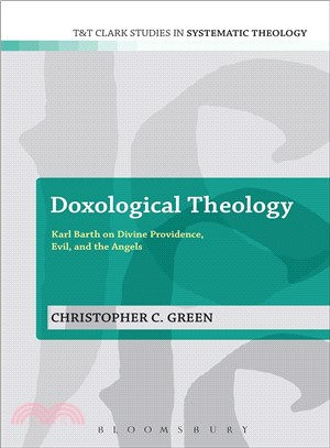 Doxological Theology ― Karl Barth on Divine Providence, Evil and the Angels