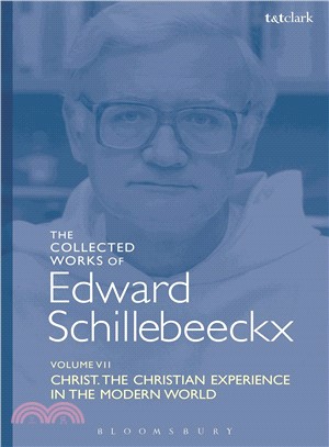 Christ: the Christian Experience in the Modern World: Schillebeeckx Collected Works