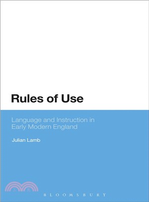 Rules of Use ─ Language and Instruction in Early Modern England