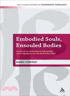 Embodied Souls, Ensouled Bodies: An Exercise in Christological Anthropology and Its Significance for the Mind/body Debate