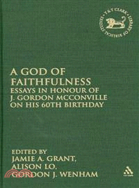 A God of Faithfulness: Essays in Honour of J. Gordon McConville on His 60th Birthday