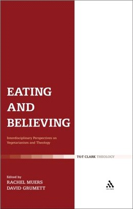 Eating and Believing: Interdisciplinary Perspectives on Vegetarianism and Theology