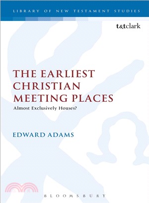 The Earliest Christian Meeting Places—Almost Exclusively Houses?