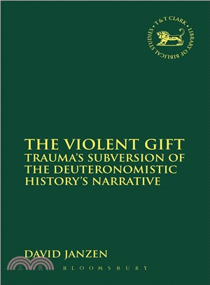 The Violent Gift ― Trauma's Subversion of the Deuteronomistic History's Narrative