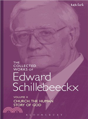 Church: the Human Story of God: Schillebeeckx Collected Works