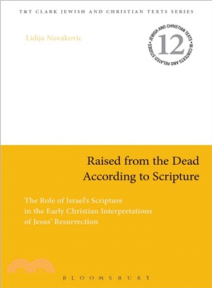 Raised from the Dead According to Scripture ― The Role of the Old Testament in the Early Christian Interpretations of Jesus' Resurrection