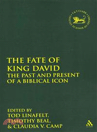 The Fate of King David: The Past and Present of a Biblical Icon