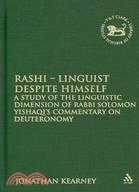 Rashi: Linguist Despite Himself: A Study of the Linguistic Dimension of Rabbi Solomon Yishaqi犘 Commentary on Deuteronomy