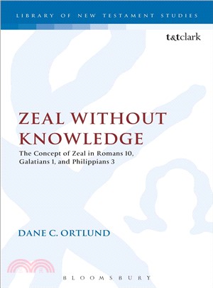 Zeal Without Knowledge ― The Concept of Zeal in Romans 10, Galatians 1, and Philippians 3