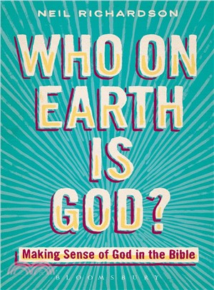 Who on Earth Is God? ― Making Sense of God in the Bible