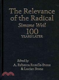 The Relevance of the Radical: Simone Weil 100 Years Later