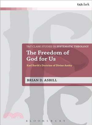 The Freedom of God for Us ― Karl Barth's Doctrine of Divine Aseity
