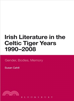 Irish Literature in the Celtic Tiger Years 1990 to 2008 ― Gender, Bodies, Memory