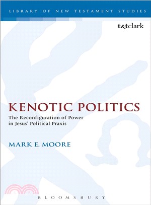 Kenotic Politics ― The Reconfiguration of Power in Jesus' Political Praxis