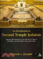 Introduction to Second Temple Judaism:History and Religion of the Jews in the Time of Nehemiah, the Maccabees, Hillel, and Jesus