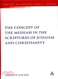 The Concept of the Messiah in the Scriptures of Judaism and Christianity
