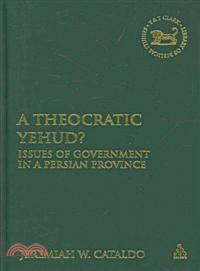 A Theocratic Yehud?: Issues of Government in a Persian Province