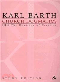 Church Dogmatics, Volume 18: The Doctrine of Creation, Volume III.3 (50-51)