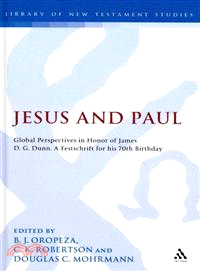 Jesus and Paul: Global Perspectives in Honor of James D.G.Dunn for His 70th Birthday: v.414