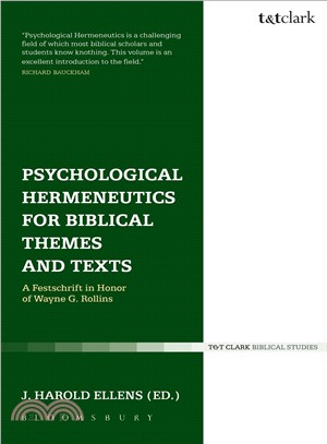 Psychological Hermeneutics for Biblical Themes and Text ― A Festschrift in Honor of Wayne G. Rollins