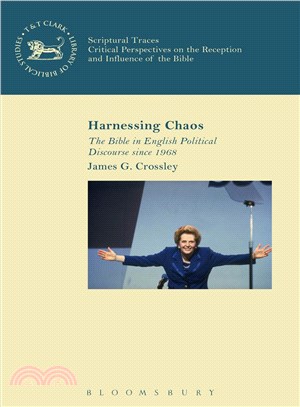 Harnessing Chaos ― The Bible in English Political Discourse Since 1968