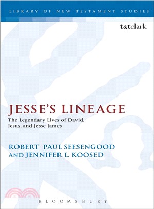 Jesse's Lineage ― The Legendary Lives of David, Jesus, and Jesse James