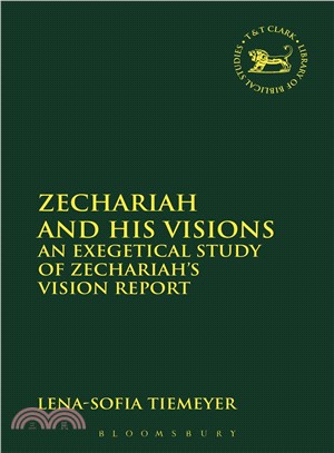 Zechariah and His Visions ― An Exegetical Study of Zechariah's Vision Report