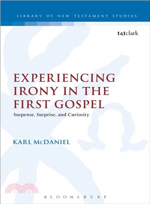 Experiencing Irony in the First Gospel : Suspense, Surprise and Curiosity