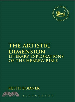 The Artistic Dimension : Literary Explorations of the Hebrew Bible