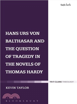 Hans Urs von Balthasar and the Question of Tragedy in the Novels of Thomas Hardy