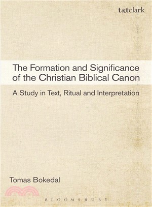 The Formation and Significance of the Christian Biblical Canon ― A Study in Text, Ritual and Interpretation