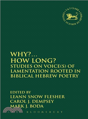 Why?... How Long? ─ Studies on Voice(s) of Lamentation Rooted in Biblical Hebrew Poetry