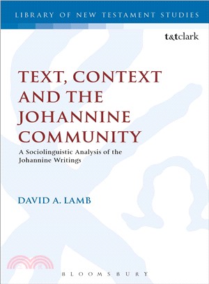 Text, Context and the Johannine Community: A Sociolinguistic Analysis of the Johannine Writings