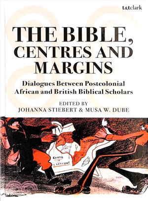 The Bible, Centres and Margins ― Dialogues Between Postcolonial African and UK Biblical Scholars