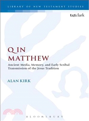 Q in Matthew ─ Ancient Media, Memory, and Early Scribal Transmission of the Jesus Tradition